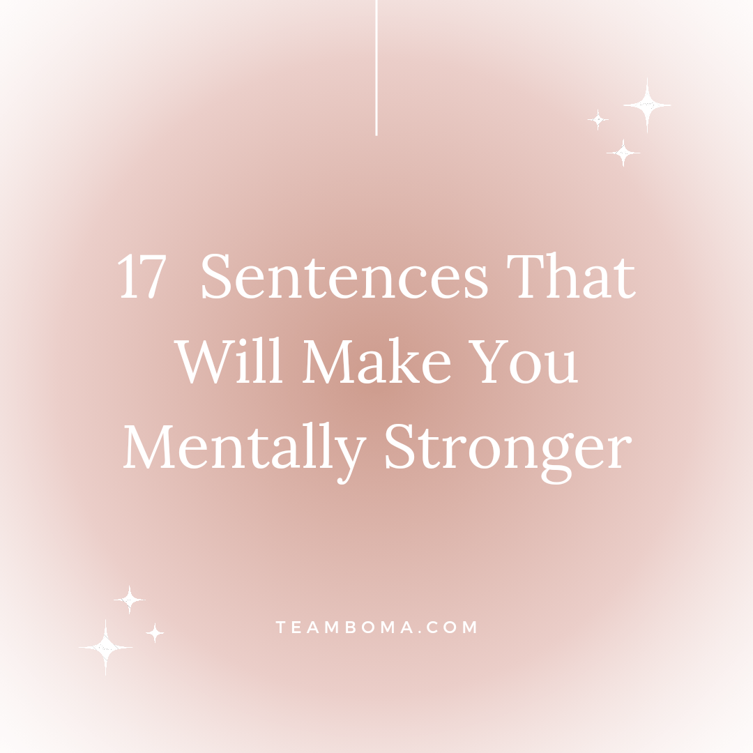 17-sentences-that-will-make-you-mentally-stronger-than-98-of-people